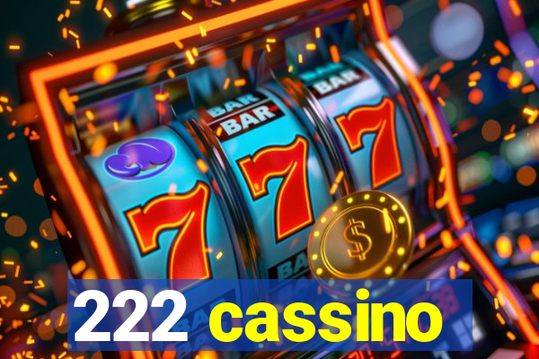 222 cassino